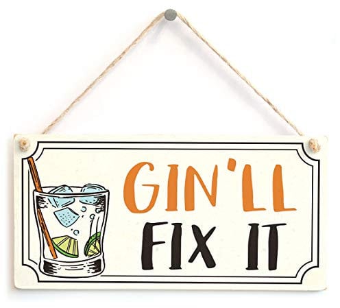 Gin'll Fix It - Funny Gin and Tonic Wooden Sign