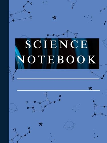 SCIENCE NOTEBOOK: SCIENCE NOTEBOOK - MAKING SCIENCE INTO REALITY