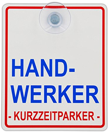 Saugnapfschild Schild Handwerker - Kurzzeitparker Acrylschild 3mm mit Saugnapf 30mm, ca. 10x12 cm für Scheibeninnenbefestigung