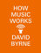 How Music Works (English Edition)