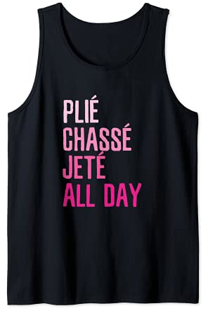 Plie Chasse Jete All Day Tanz-Ballettbekleidung Tank Top