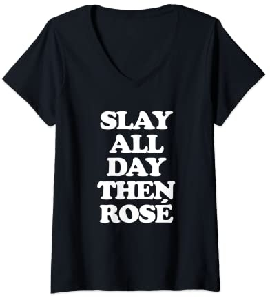 Damen Slay All Day Then Rose T-Shirt Lustiger Spruch sarkastischer Wein T-Shirt mit V-Ausschnitt