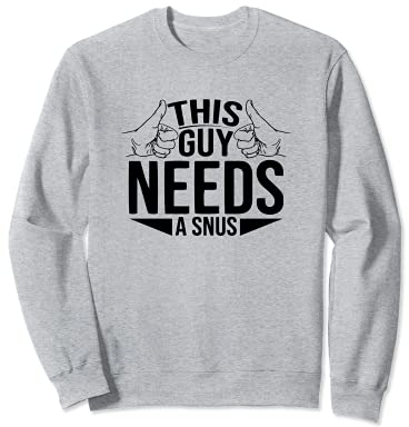 SNUS Nichtraucher Nikotin Tabak rauchfrei | nikotinfrei Sweatshirt