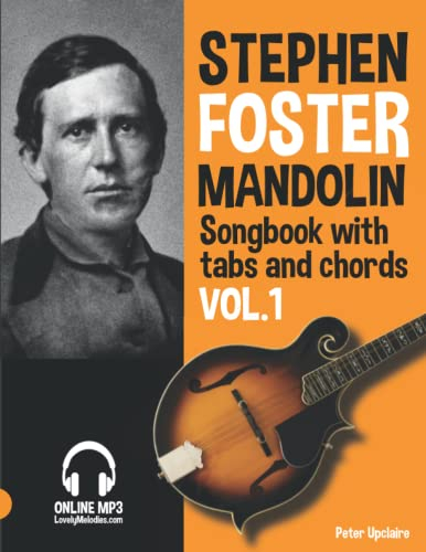 Stephen Foster - Mandolin Songbook for Beginners with Tabs and Chords Vol. 1
