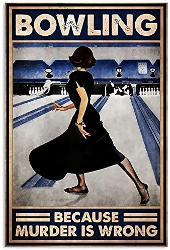 Poster mit Bowling-Motiv „Women Bowling Bowing Because Murder Is Wrong für Bowling Alley Club, Wanddekoration, Heimzimmer, Plakette, Dekoration, Kunst, Vintage-Metallblechschild, 30,5 x 20,3 cm