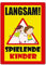 Langsam ! spielende KINDER Schild 20 x 30 cm aus stabiler PVC Hartschaumplatte 3mm mit UV-Schutz von STROBO