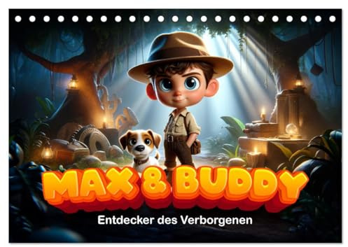 Max und Buddy: Entdecker des Verborgenen (Tischkalender 2026 DIN A5 quer), CALVENDO Monatskalender: Die geheimnisvollen Abenteuer der zwei kleinen Archäologen (CALVENDO Wissenschaft)