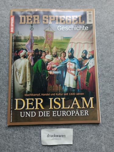 Der Spiegel Geschichte Nr. 1/ 2017: Der Islam und die Europäer - Machtkampf, Handel und Kultur seit 1300 Jahren.