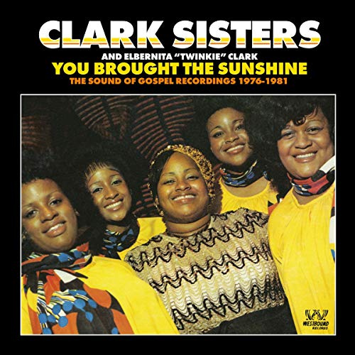 You Brought The Sunshine ~ The Sound Of Gospel Recordings 1976-1981