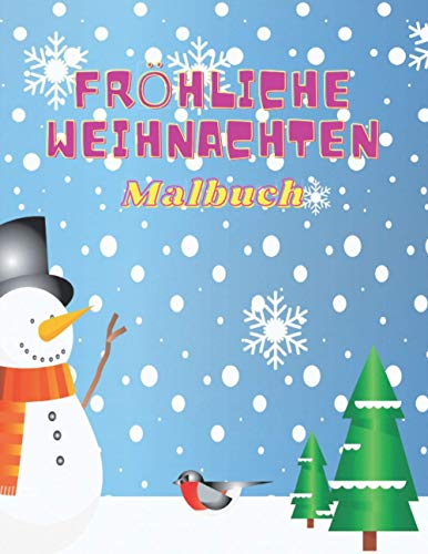 fröhliche weihnachten Malbuch: Frohe Weihnachten Malbuch Kinder 4-8 Jahre: Weihnachten Malbuch für Kinder | Schöne Weihnachtszeichnungen ... ... Tiere | Notizbuch für Mädchen und Jungen.