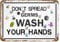Don't Spread Germs, Wash Your Hands Fashion Metal Vintage Decor Wall Art Farm Garage Wall Decor Men Tin Signs Vintage Metal 30X20 CM