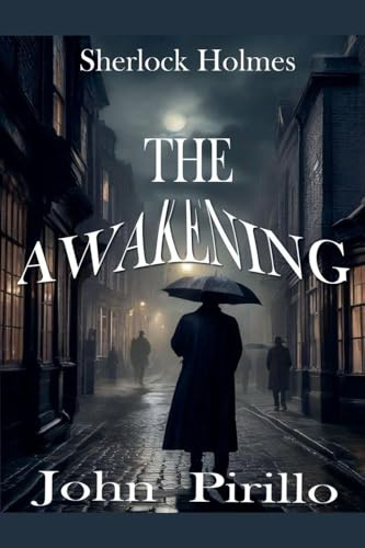 Sherlock Holmes, The Awakening (Sherlock Holmes, Urban Fantasy Mystery Tales)