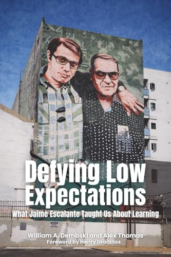 Defying Low Expectations: What Jaime Escalante Taught Us About Learning