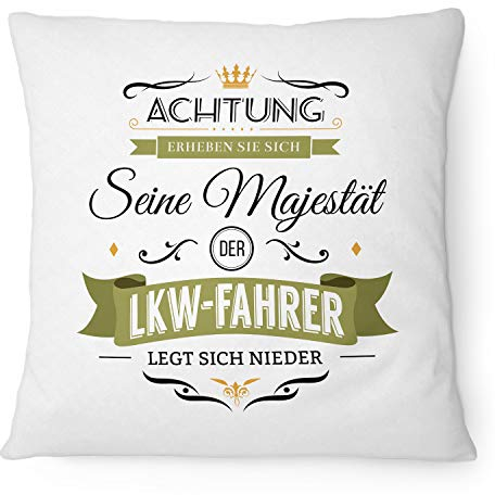 Fashionalarm Kissen Seine Majestät der LKW-Fahrer - 40x40 cm mit Füllung | Lustige Geschenk-Idee für Trucker Fernfahrer Beruf Job Arbeit, Weiß 40x40 cm