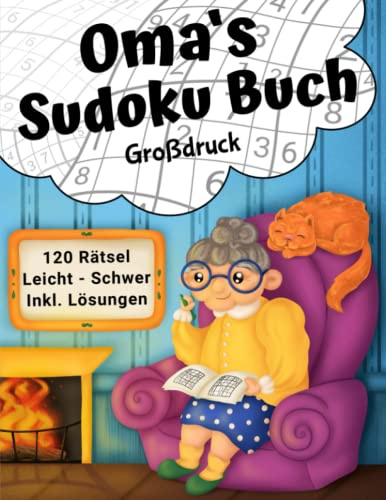 Omas Sudoku Buch Großdruck: 120 Sudoku Rätsel von Leicht - Schwer in großer Schrift für Senioren (Omas Rätselbücher)