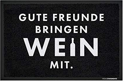 VISUAL STATEMENTS Fußmatte mit Spruch – hochwertiger Fußabtreter – Matte waschbar - für den Außenbereich und Innenbereich – rutschfest – Fußmatte Bedruckt (Gute Freunde BRINGEN Wein MIT)