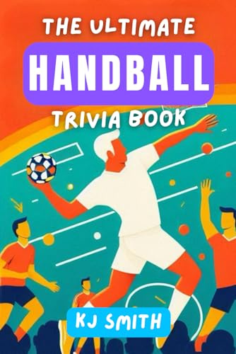 The Ultimate Handball Trivia Book (The Ultimate Sports Trivia Books)
