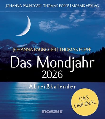 Das Mondjahr - Tages-Abreißkalender 2026 - Johanna Paungger - Thomas Poppe - Tageskalender für ein Leben mit dem Mond - Mosaik-Verlag - Aufstellkalender - 11,5 cm x 13 cm