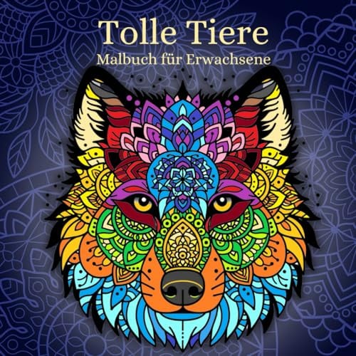 Tolle Tiere: Malbuch für Erwachsene