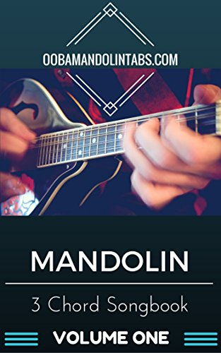 Mandolin 3 Chord Songbook - Volume One: 10 Easy to Learn Songs for the Mandolin