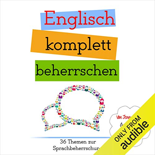 Englisch komplett beherrschen: 36 Themen zur Sprachbeherrschung [English completely mastered: 36 subjects in language proficiency]