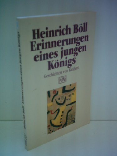 Heinrich Böll: Erinnerungen eines jungen Königs - Geschichten von Kindern