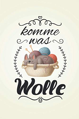 Komme was Wolle: Strickmuster STRICKPROJEKTE TAGEBUCH | Format 6x9 (ca. DIN A5) | 120 Seiten Softcover | Stricktagebuch, Projektbuch, Strickjournal | ... Anfänger Geschenk für Oma die gerne stricken