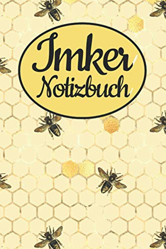 Imker Notizbuch: DIN A5 Notizbuch für Bienenzüchter mit 120 karierten und nummerierten Seiten. Mit Inhaltsverzeichnis, Seite für eigene Daten und Seiten für wichtige Kontaktdaten.