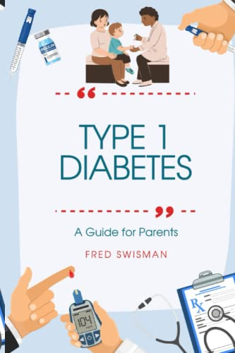 Type 1 Diabetes: A Guide for Parents (Children's Health)