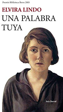 Una palabra tuya (Biblioteca Breve) by Lindo, Elvira (2005) Tapa blanda