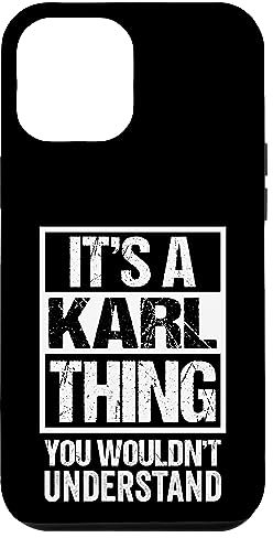 Hülle für iPhone 13 Pro Max It's A Karl Thing You Wouldn't Understand - First Name