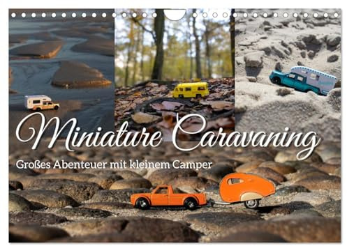 Miniature Caravaning: Großes Abenteuer mit kleinem Camper (Wandkalender 2026 DIN A4 quer), CALVENDO Monatskalender: Spielzeug Camper in (meist) realer ... mit KI Elementen angereichert (CALVENDO Orte)