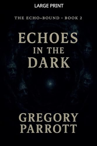 Echoes in the Dark (The Echo-Bound Saga, Band 2)