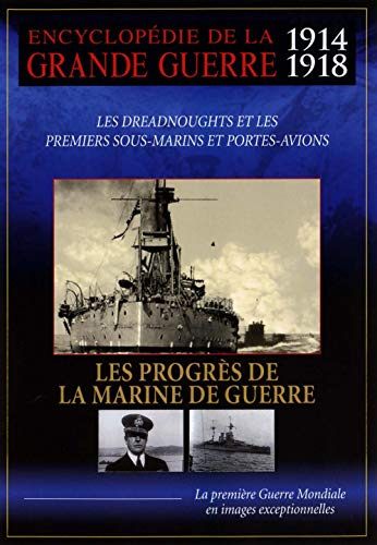 Encyclopédie de la grande guerre 1914-1918 - les progrès de la marine de guerre [FR Import]