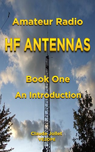 Amateur Radio HF Antennas: Book One An Introduction