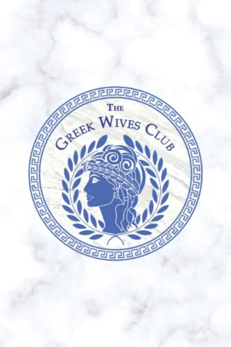 The Greek Wives Club Notebook: Blank 120 Page Lined Notebook/Journal