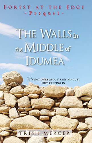 The Walls in the Middle of Idumea: A Forest at the Edge Prequel