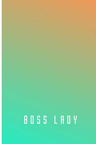 BOSS LADY notebook. Orange and green. For sexy lady, modern woman, boss lady, mum boss.: Perfect for gift, new job gift, motivation gift.