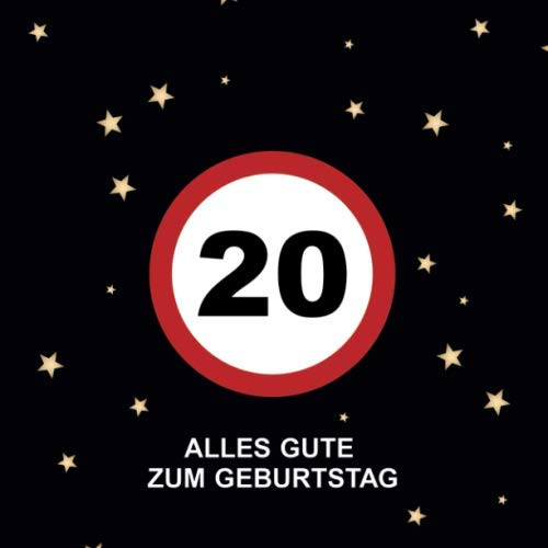 Alles Gute Zum Geburtstag 20: Gästebuch für den 20. Geburtstag · Verkehrsschild Design · Für handgeschriebene Glückwünsche und Fotos zum Einkleben · Geschenkidee für die Geburtstagsfeier