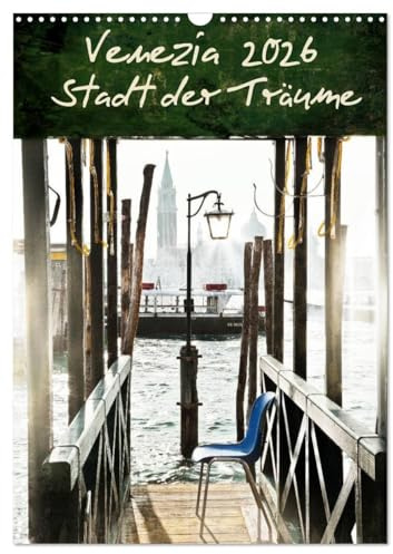 Venezia 2026 Stadt der Träume (Wandkalender 2026 DIN A3 hoch), CALVENDO Monatskalender: Fine Art Photography Venice - Kunstkalender Venedig (CALVENDO Orte)