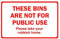 These bins are not for public use prohibition sign - 3mm Aluminium sign (200mm x 150mm)