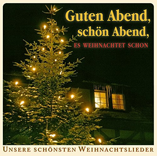 Guten Abend, Schön Abend, Es Weihnachtet Schon