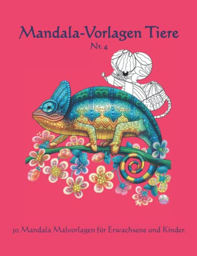 Mandala - Vorlagen Tiere Nr. 4: Ein kreatives Mandala Malbuch Tiere für Erwachsene und Kinder zum ausmalen, Entspannen, Stressabbau und zur Förderung der Kreativität.