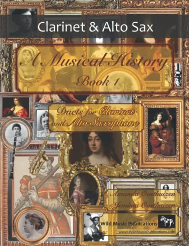 A Musical History Book 1: Duets for Clarinet and Alto Saxophone: 21 pieces dating from the 16th to early 20th century arranged for intermediate to advanced clarinet and alto saxophone players.