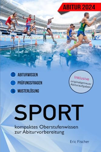 Abitur Sport: kompaktes Oberstufenwissen inklusive originalgetreuer Abituraufgaben