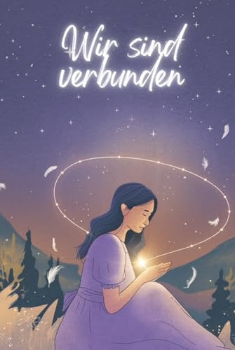 Wir sind verbunden: Sternenkind Erinnerungsbuch