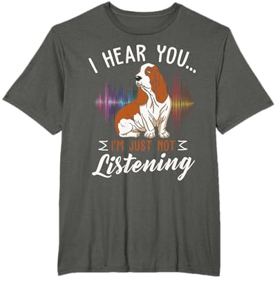 Basset Hound Big Ears But Not Listening Design Idea T-Shirt