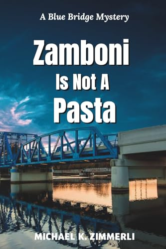 Zamboni Is Not A Pasta (Blue Bridge Mysteries, Band 1)