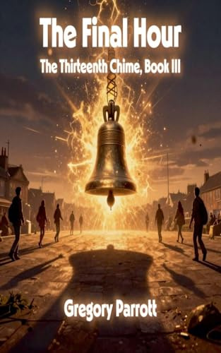 The Final Hour (The Thirteenth Chime, Band 3)