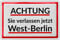Retro Blechschild Nostalgie DDR - Achtung Sie verlassen jetzt West-Berlin Schild, Berlin Souvenirs als Geschenke - vintage Metallschild, 20x30cm
